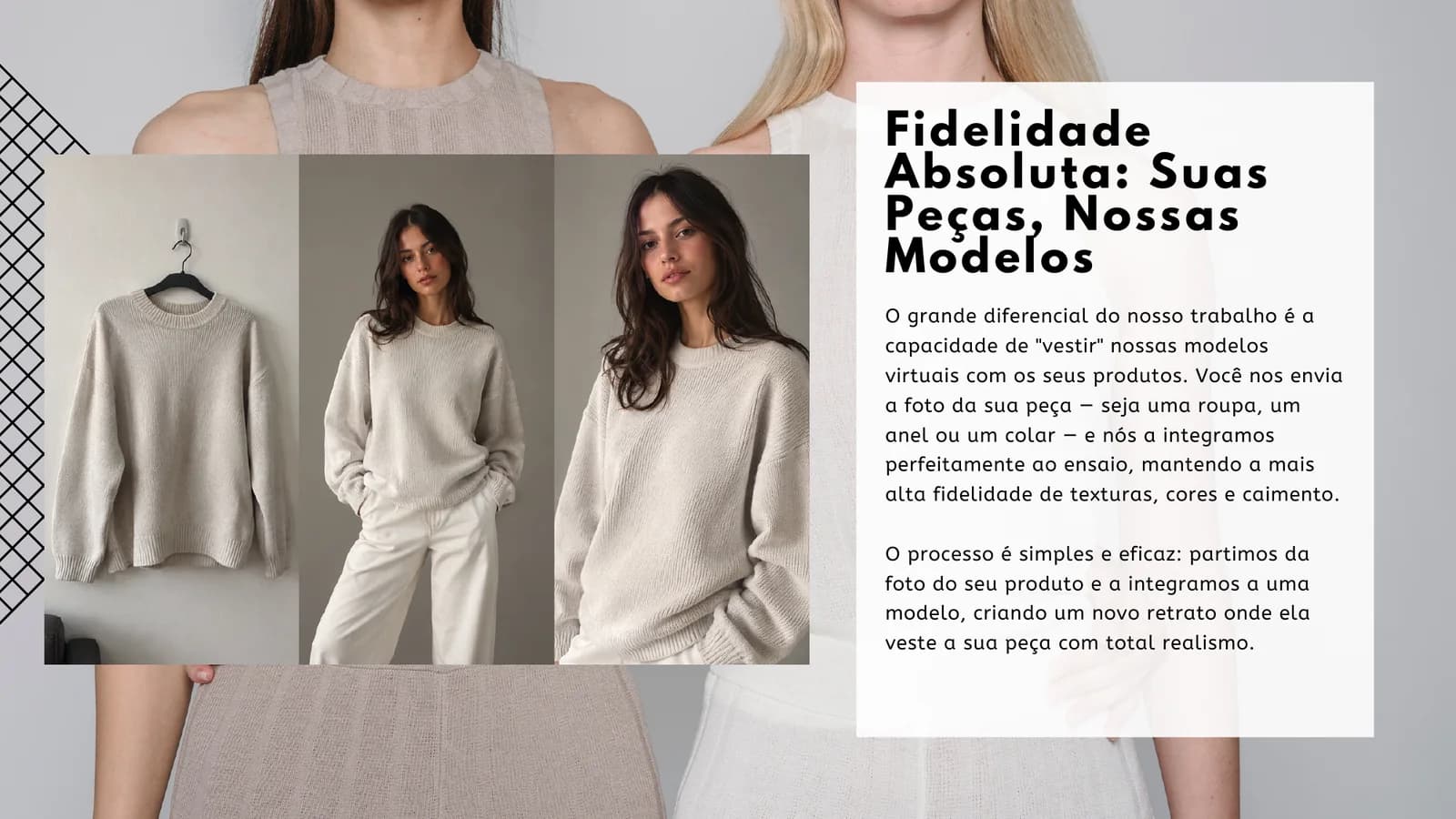 Fidelidade absoluta: suas peças vestidas nas nossas modelos virtuais
